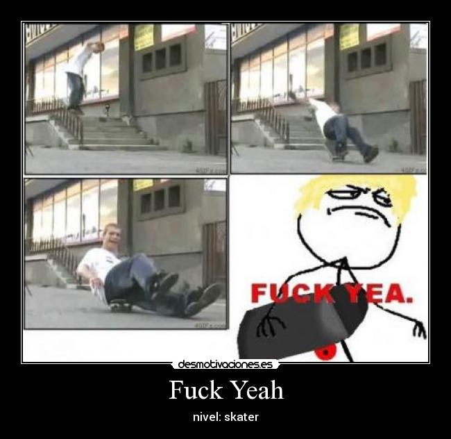 Fuck Yeah - nivel: skater