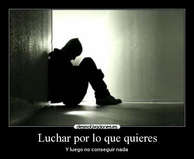 Luchar por lo que quieres -