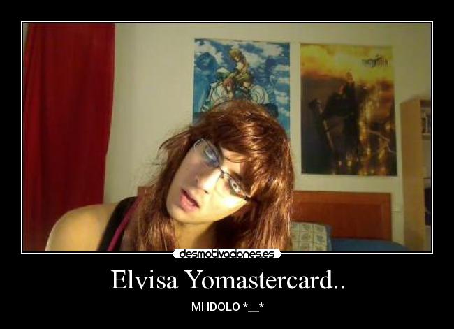 Elvisa Yomastercard.. - 