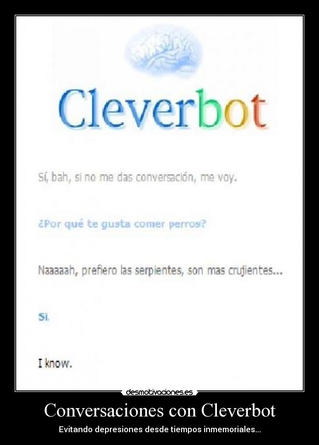 Conversaciones con Cleverbot - Evitando depresiones desde tiempos inmemoriales...