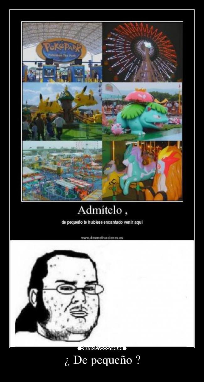 ¿ De pequeño ? - 