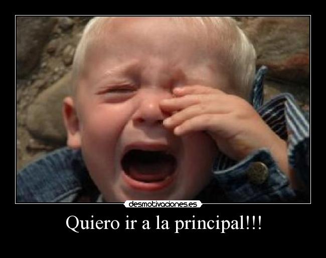 Quiero ir a la principal!!! - 