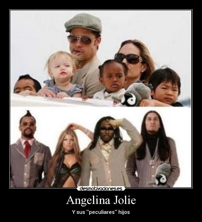 Angelina Jolie - Y sus peculiares hijos