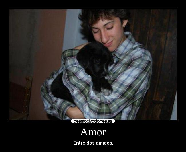 Amor - Entre dos amigos.