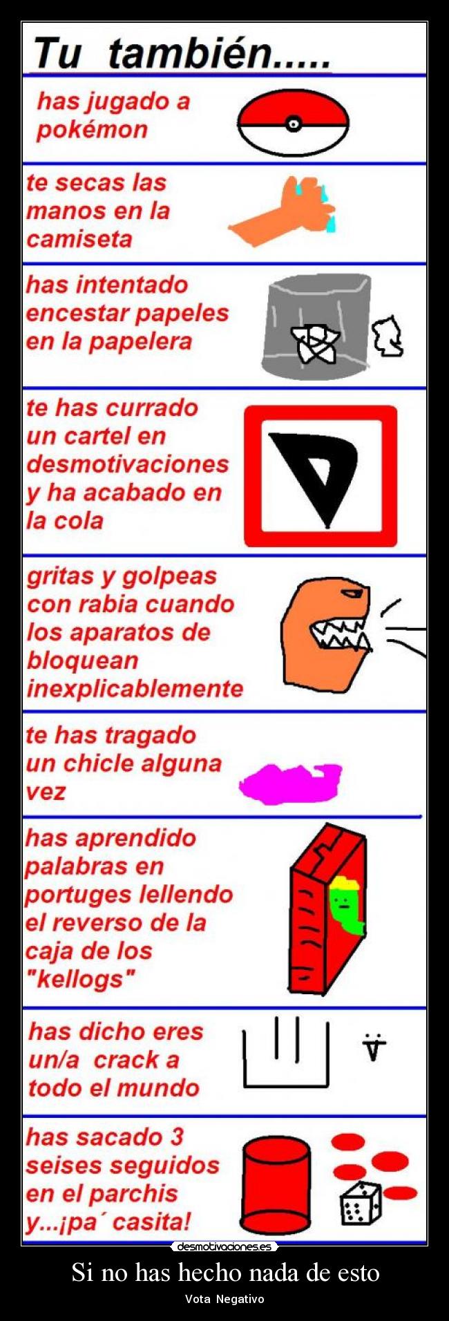 Si no has hecho nada de esto - Vota Negativo