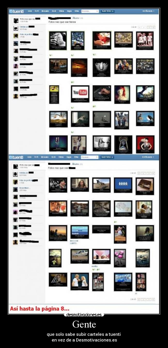 Gente - que solo sabe subir carteles a tuenti 
en vez de a Desmotivaciones.es