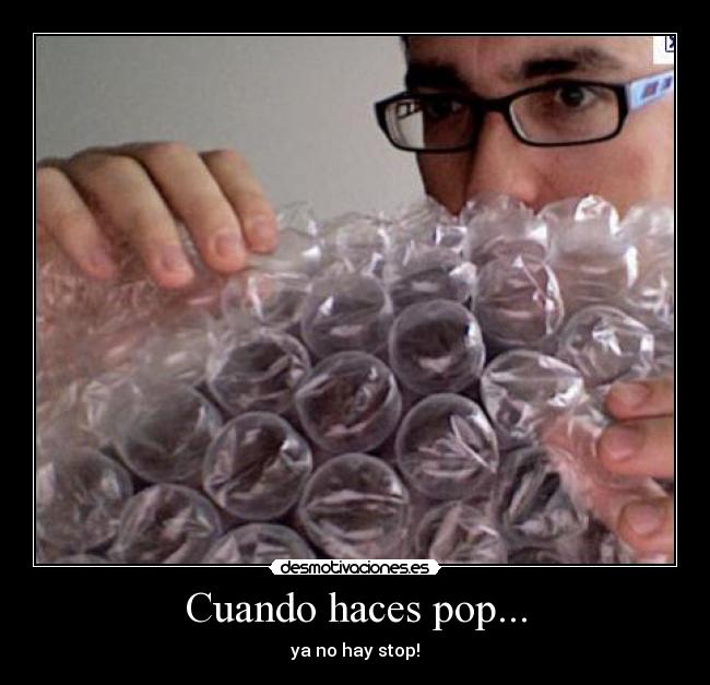 Cuando haces pop... - 