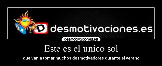 Este es el unico sol -