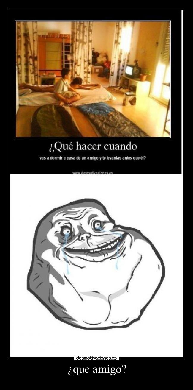 ¿que amigo? - 