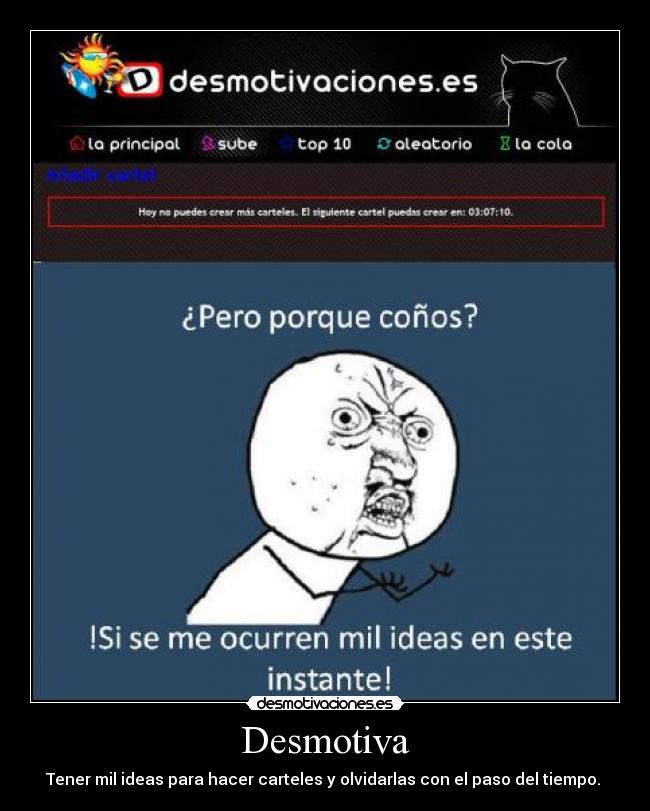 Desmotiva - Tener mil ideas para hacer carteles y olvidarlas con el paso del tiempo.