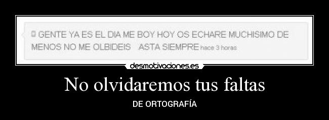 No olvidaremos tus faltas - DE ORTOGRAFÍA