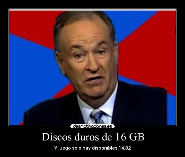 Discos duros de 16 GB - Y luego solo hay disponibles 14.82