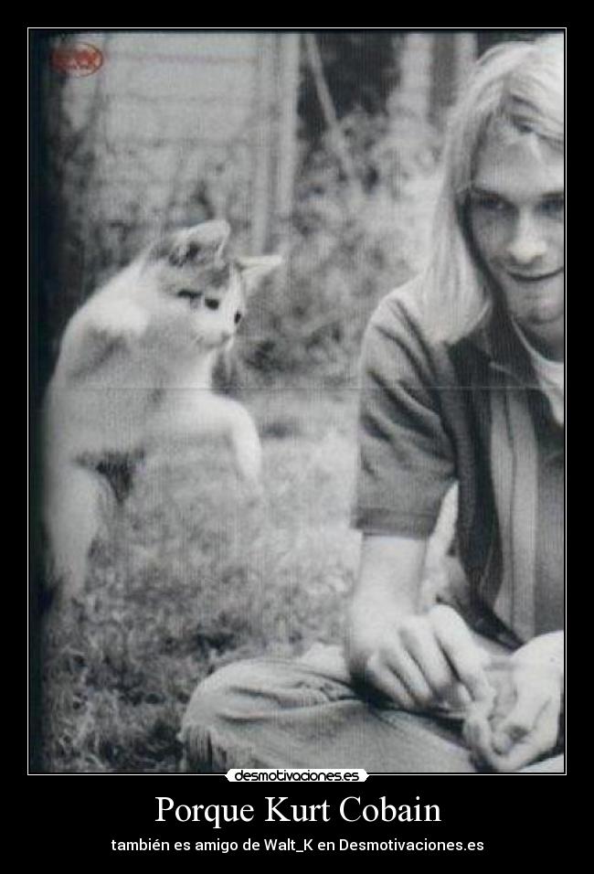 Porque Kurt Cobain -