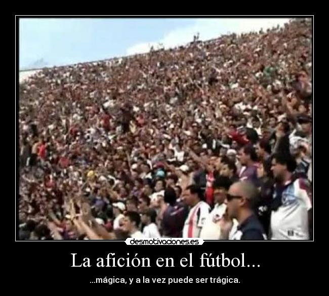 La afición en el fútbol... - 