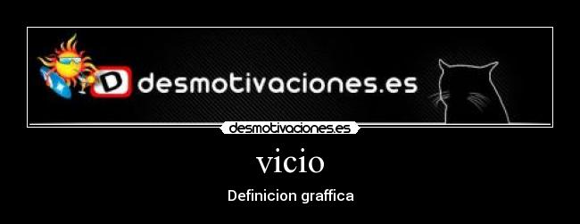 vicio - Definicion graffica