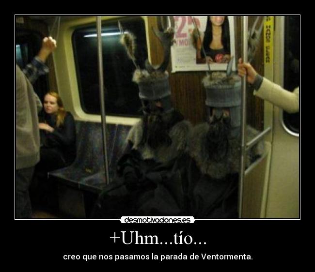 +Uhm...tío... - creo que nos pasamos la parada de Ventormenta.