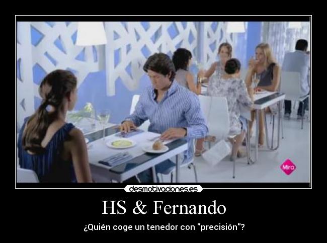 HS & Fernando - ¿Quién coge un tenedor con precisión?