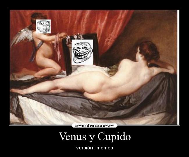 Venus y Cupido - versión : memes