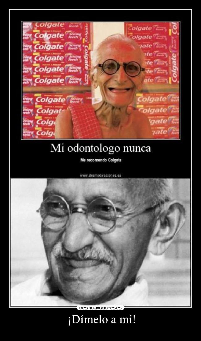 carteles gandhi colgate viejo dientes desmotivaciones