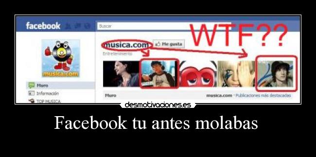 Facebook tu antes molabas -