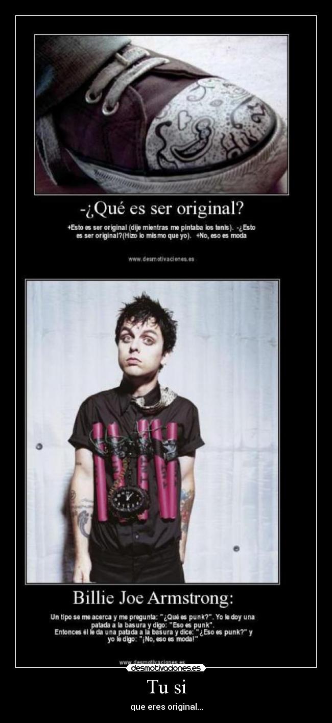 Tu si - que eres original...