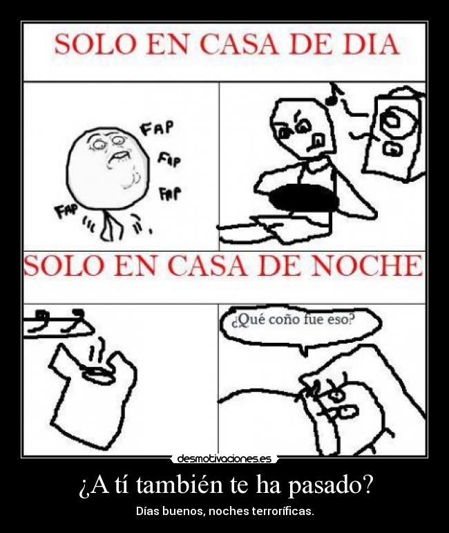 ¿A tí también te ha pasado? - Días buenos, noches terroríficas.