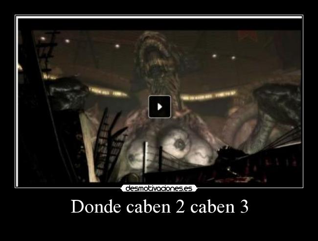 Donde caben 2 caben 3 - 