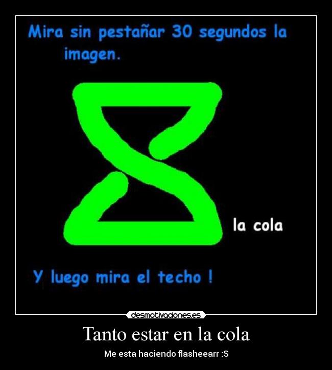 Tanto estar en la cola - 