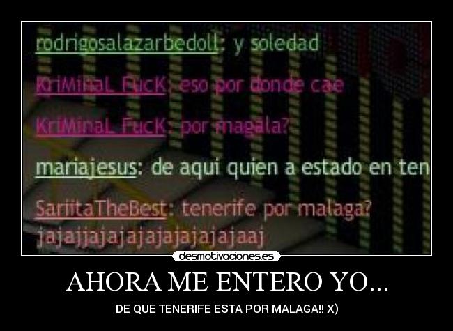 AHORA ME ENTERO YO... - DE QUE TENERIFE ESTA POR MALAGA!! X)