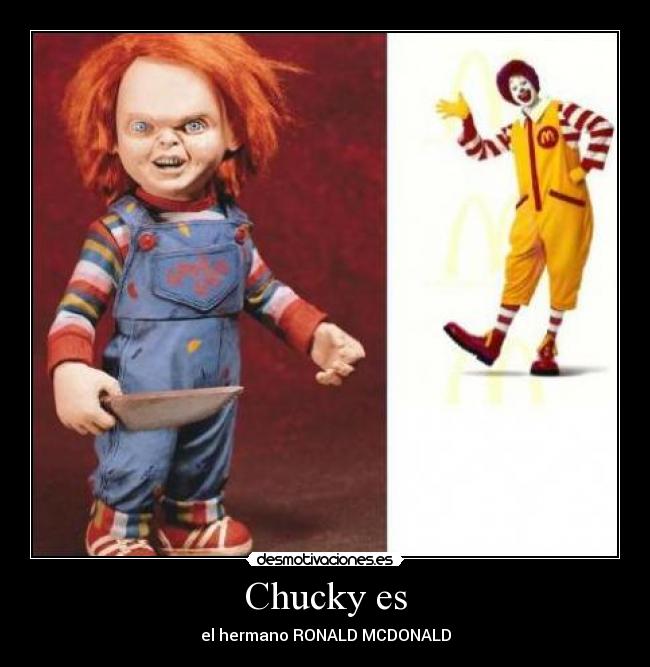 Chucky es - el hermano RONALD MCDONALD