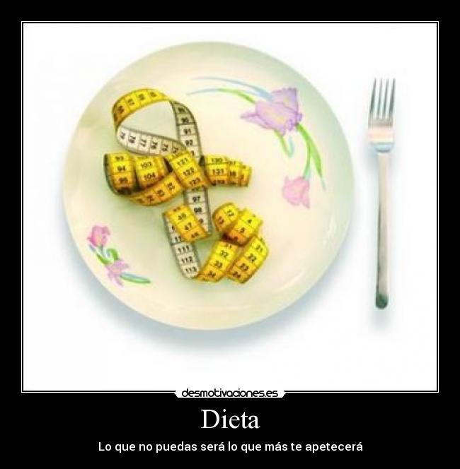 Dieta - Lo que no puedas será lo que más te apetecerá