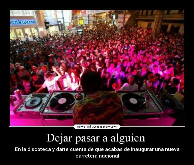 Dejar pasar a alguien  - 