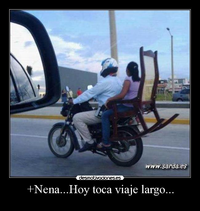 +Nena...Hoy toca viaje largo... -
