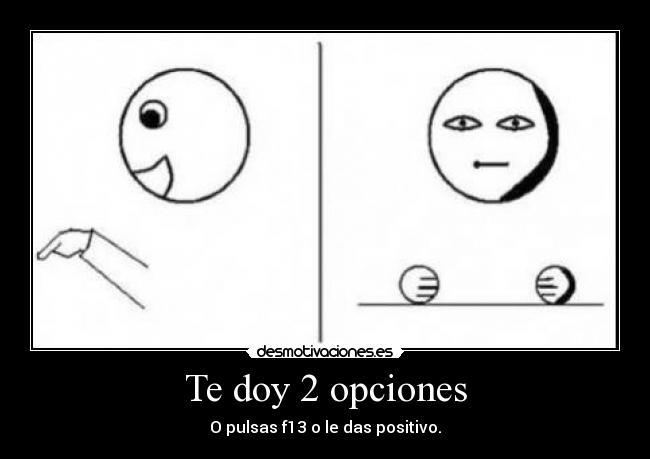Te doy 2 opciones - 