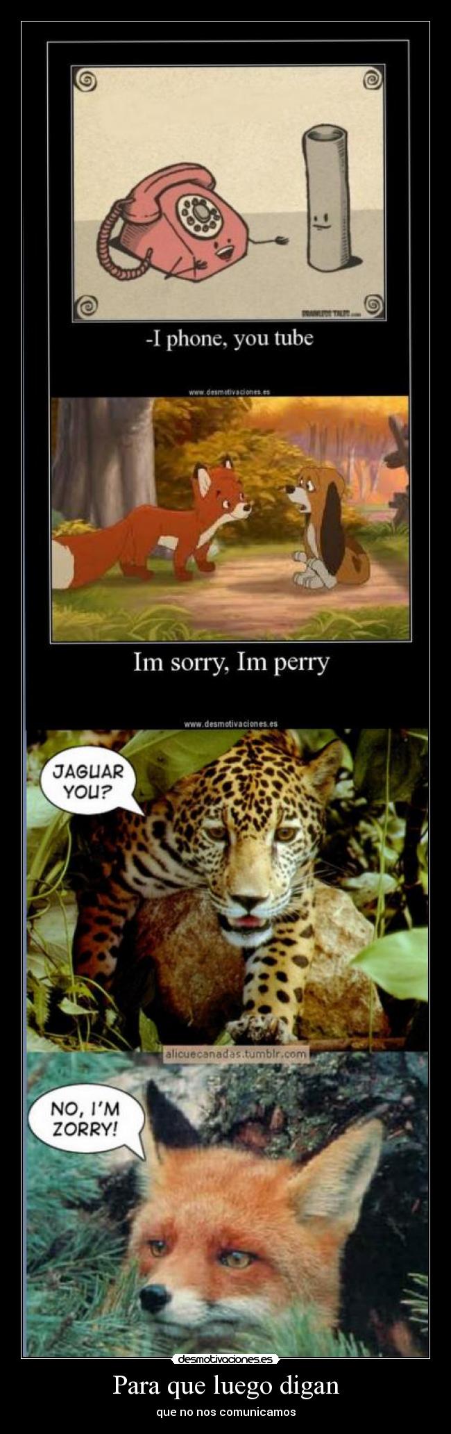 Para que luego digan - que no nos comunicamos