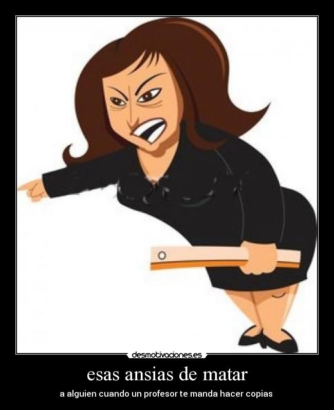 esas ansias de matar -