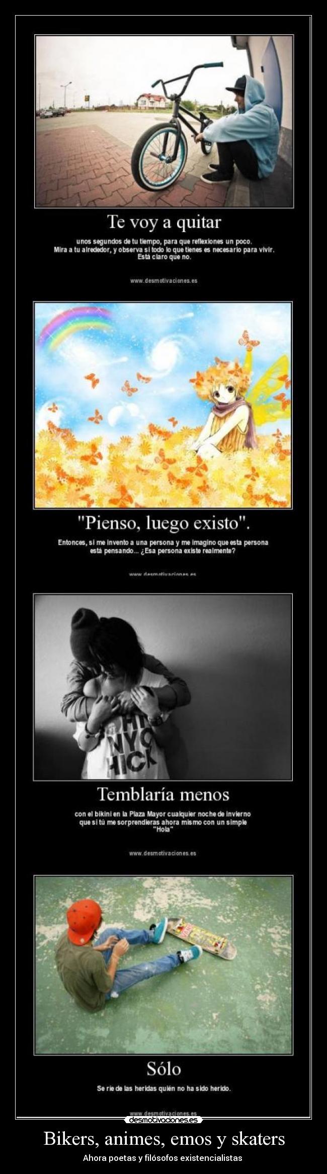 Bikers, animes, emos y skaters - Ahora poetas y filósofos existencialistas