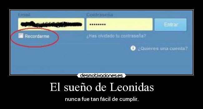 El sueño de Leonidas - nunca fue tan fácil de cumplir.