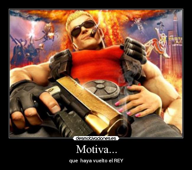 Motiva... - que  haya vuelto el REY