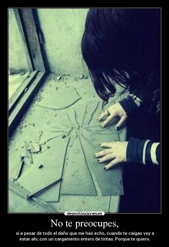  No te preocupes,  - 
