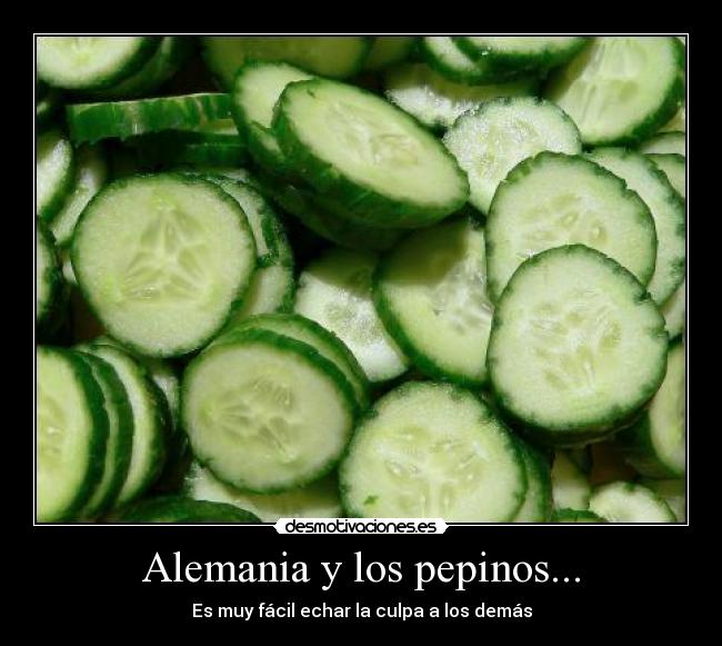Alemania y los pepinos... - Es muy fácil echar la culpa a los demás