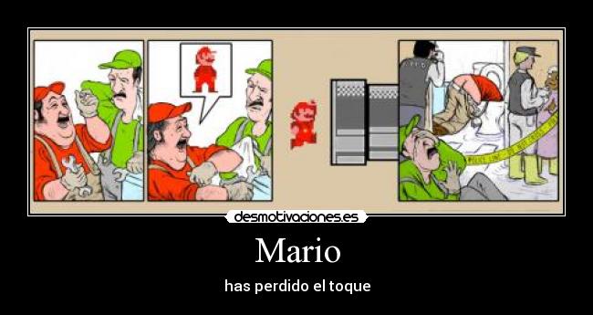Mario - has perdido el toque