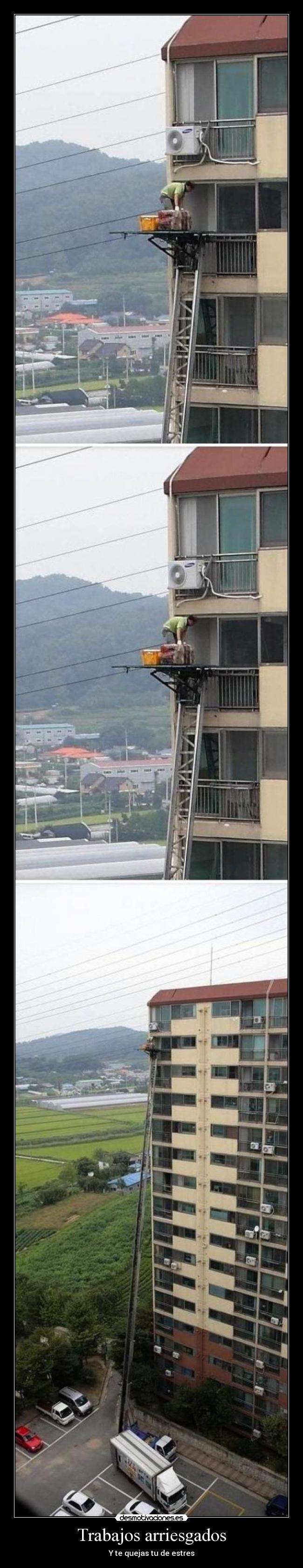 Trabajos arriesgados - Y te quejas tu de estres