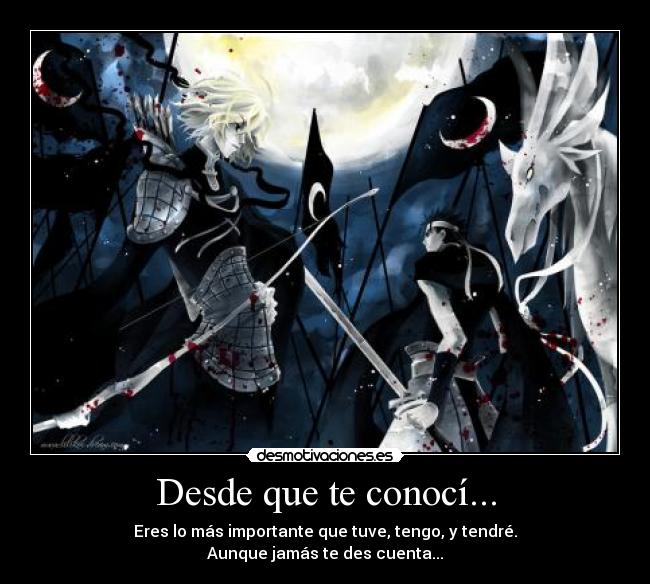 Desde que te conocí... -