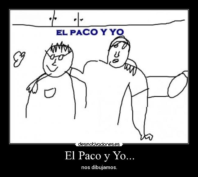 El Paco y Yo... - 