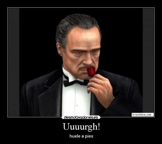 Uuuurgh! - huele a pies