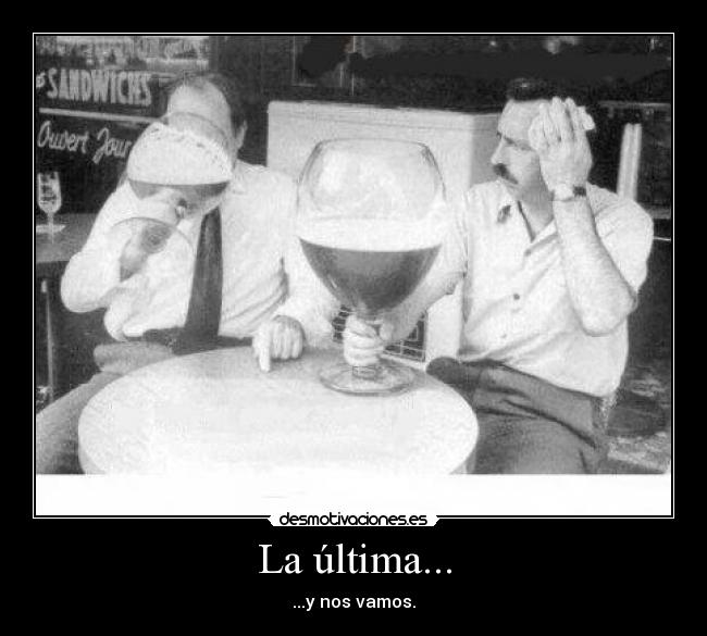 La última... -