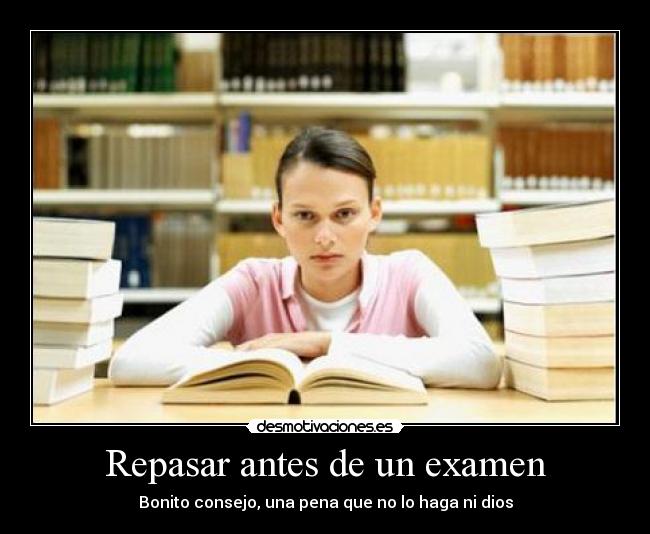 carteles repasar examen antes examenes selectividad desmotivaciones