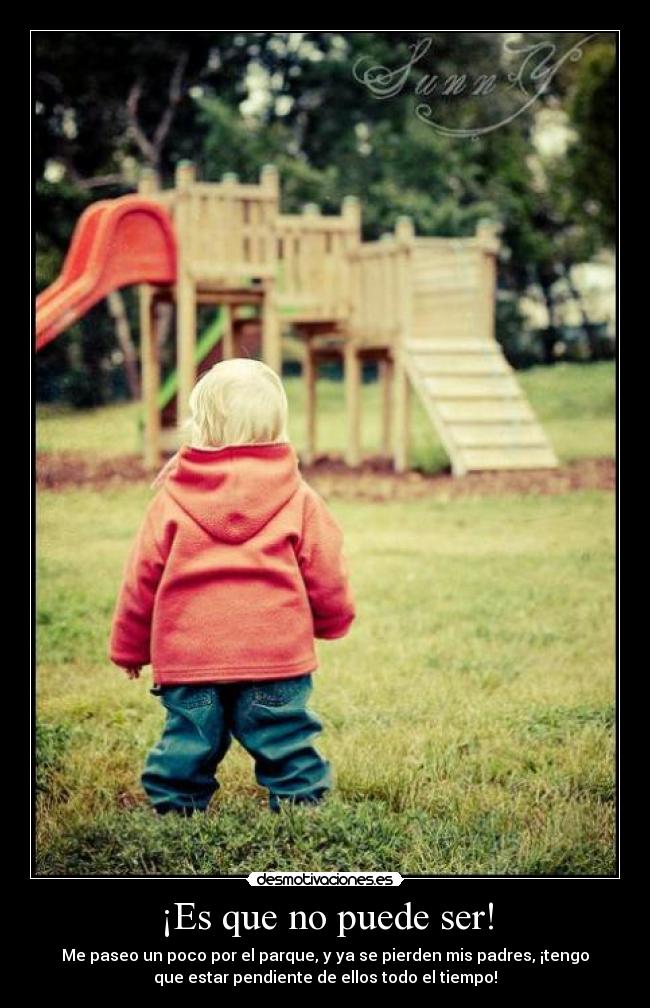 ¡Es que no puede ser! - 