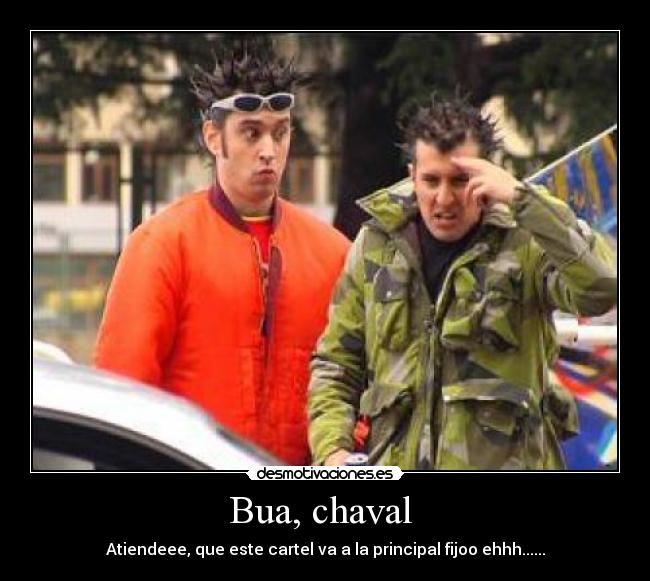 Bua, chaval -
